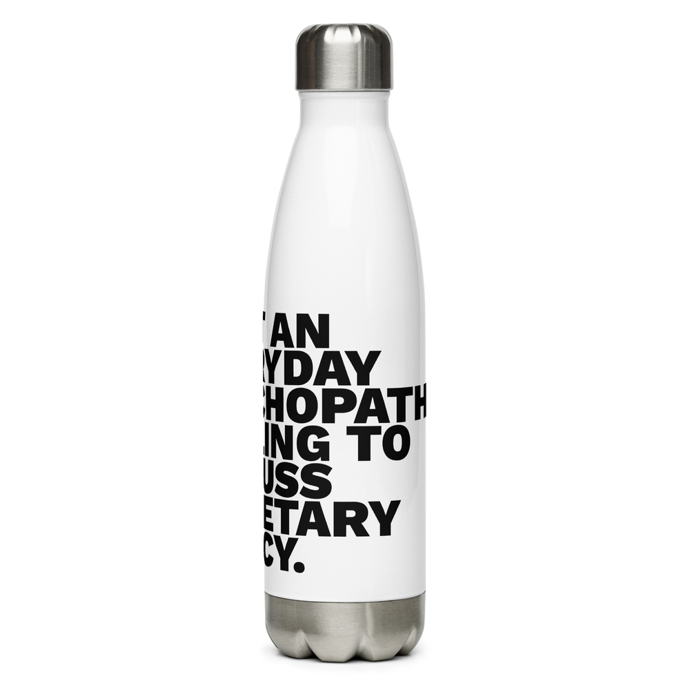 Everyday Psychopath Water Bottle