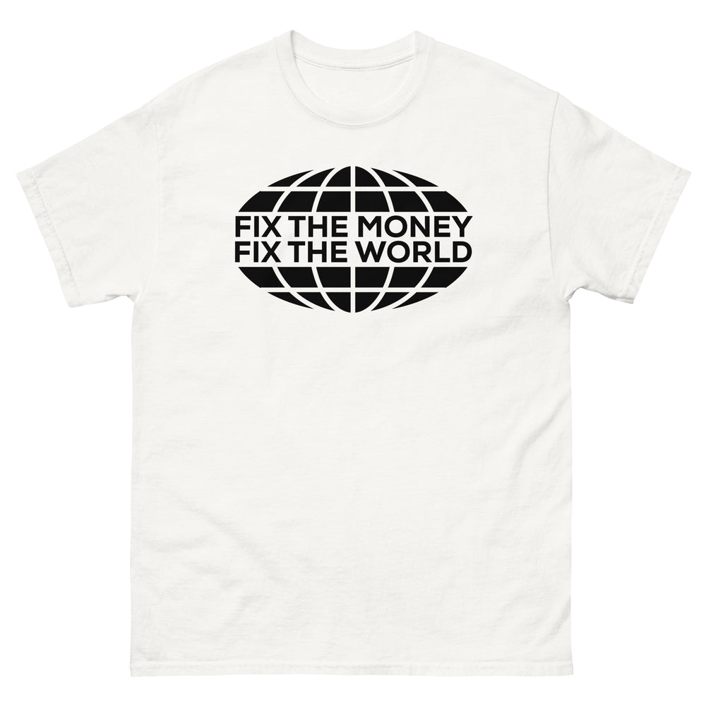 Fix The Money Fix The World Shirt - front view
