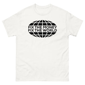 Fix The Money Fix The World Shirt - front view
