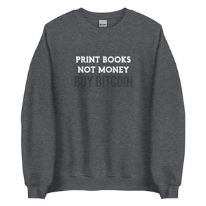 Print Books Not Money Sweatshirt - detail view