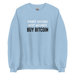 Print Books Not Money Sweatshirt - side view
