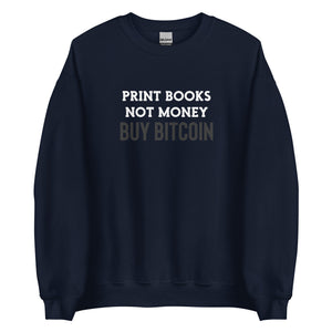 Print Books Not Money Sweatshirt - back view