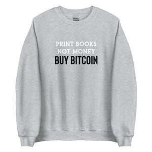 Print Books Not Money Sweatshirt - lifestyle view