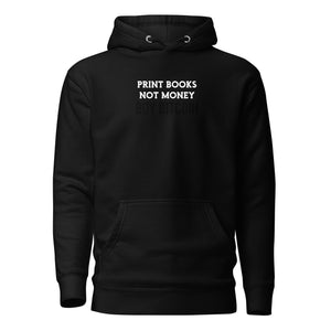 Print Books Not Money Hoodie - back view