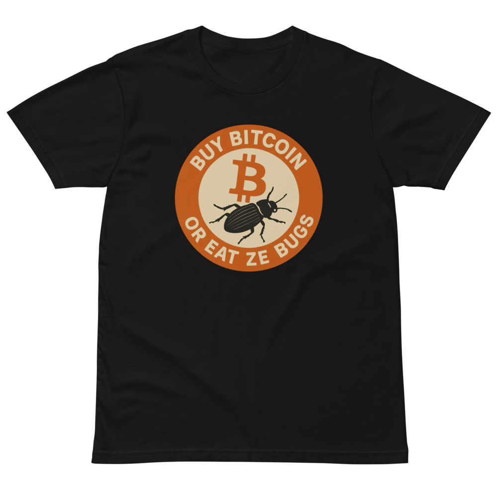 Buy Bitcoin or Eat ze Bugs