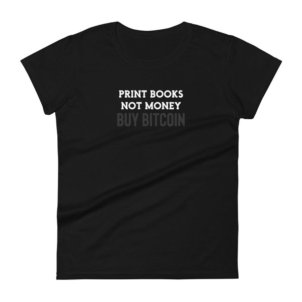 Print Books Not Money Women's Tee